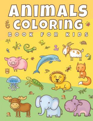 Buch Animals Coloring Book For Kids: Cute Animals Coloring Book for Boys and Girls, Toddler & Children Ages 2, 3, 4, 5 Ellejoy Coloring Books