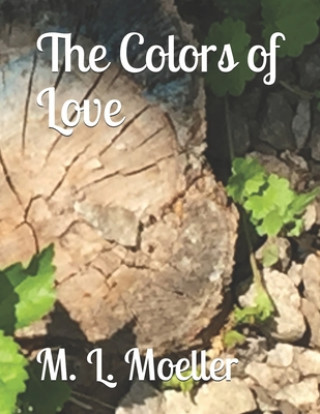 Kniha The Colors of Love M L Moeller