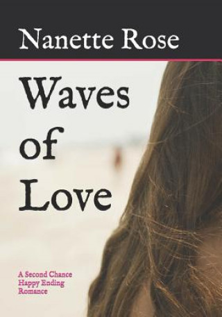 Kniha Waves of Love: A Second Chance Happy Ending Romance Nanette Rose