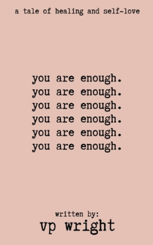 Carte you are enough: a tale of healing and self-love Vp Wright