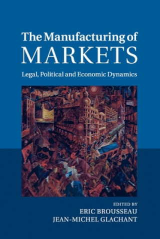 Könyv Manufacturing of Markets 