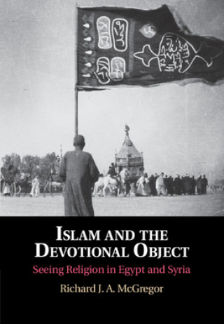 Kniha Islam and the Devotional Object McGregor