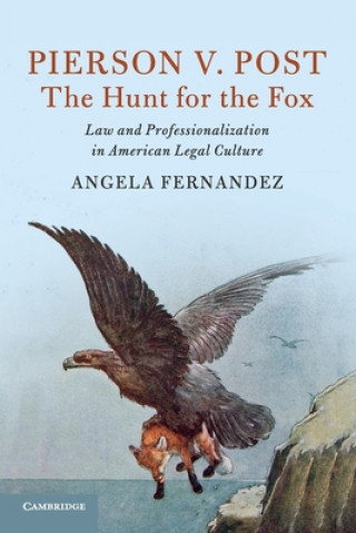 Buch Pierson v. Post, The Hunt for the Fox Angela (University of Toronto) Fernandez