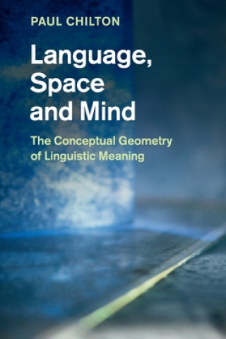 Książka Language, Space and Mind Paul (Lancaster University) Chilton