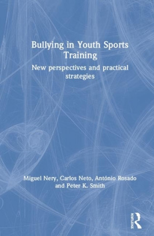 Kniha Bullying in Youth Sports Training Miguel Nery