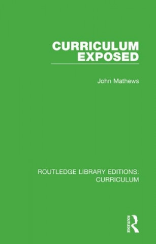 Knjiga Curriculum Exposed John Mathews