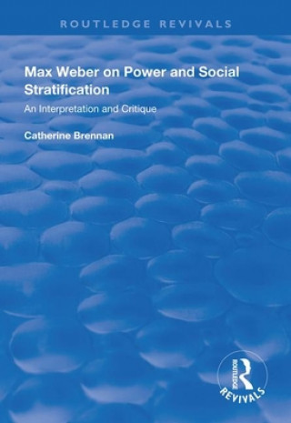 Carte Max Weber on Power and Social Stratification Catherine Brennan