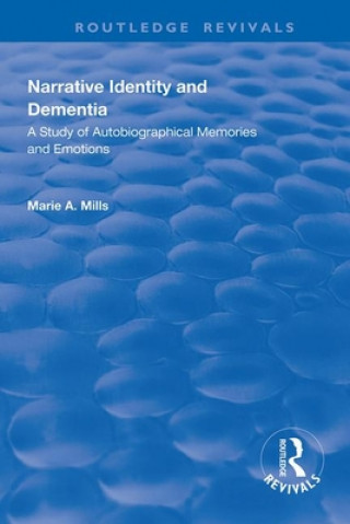 Könyv Narrative Identity and Dementia Marie A Mills