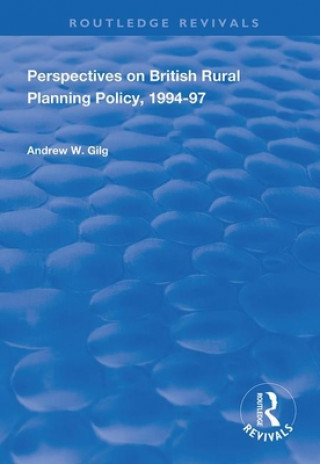 Kniha Perspectives on British Rural Planning Policy, 1994-97 Andrew W. Gilg