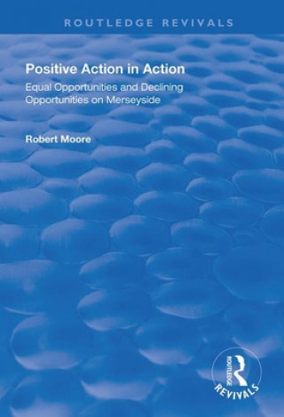 Kniha Positive Action in Action Robert Moore