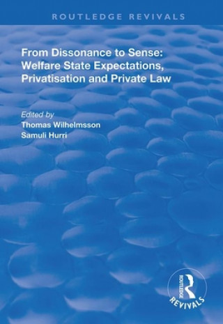 Kniha From Dissonance to Sense: Welfare State Expectations, Privatisation and Private Law Thomas Wilhelmsson