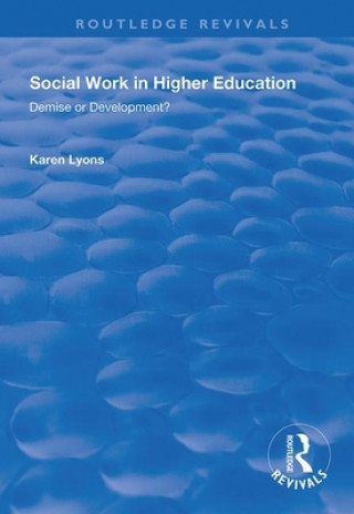 Kniha Social Work in Higher Education Karen Lyons