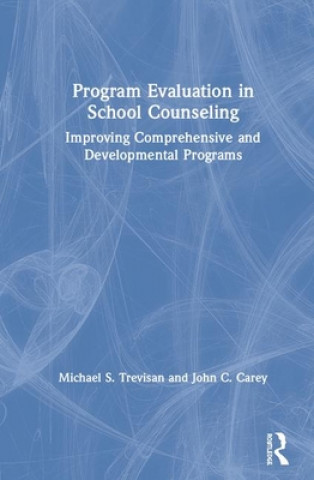 Kniha Program Evaluation in School Counseling Michael S. Trevisan