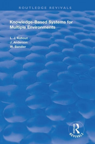 Kniha Knowledge-Based Systems for Multiple Environments Ladislav J. Kohout