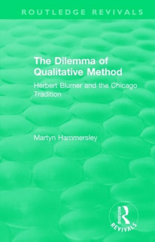 Książka Routledge Revivals: The Dilemma of Qualitative Method (1989) Hammersley