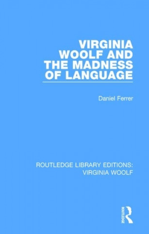 Kniha Virginia Woolf and the Madness of Language Daniel Ferrer