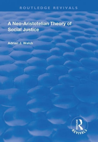 Carte Neo-Aristotelian Theory of Social Justice Adrian J. Walsh
