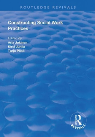 Knjiga Constructing Social Work Practices Arja Jokinen