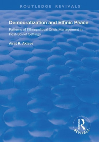 Kniha Democratization and Ethnic Peace Airat R. Aklaev