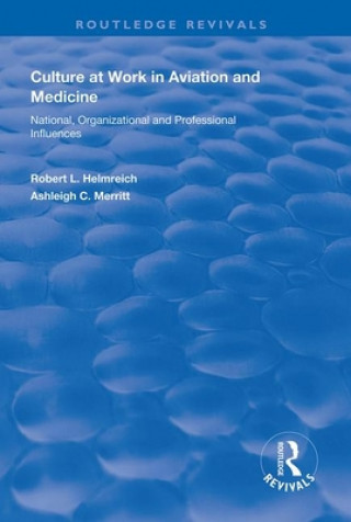 Kniha Culture at Work in Aviation and Medicine Robert L. Helmreich