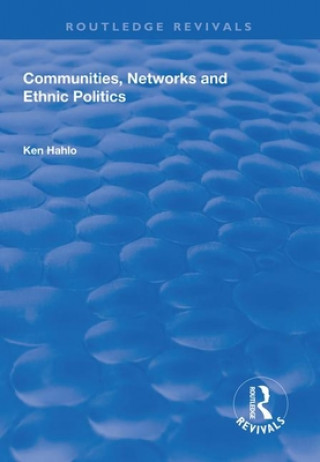 Kniha Communities, Networks and Ethnic Politics Ken Hahlo