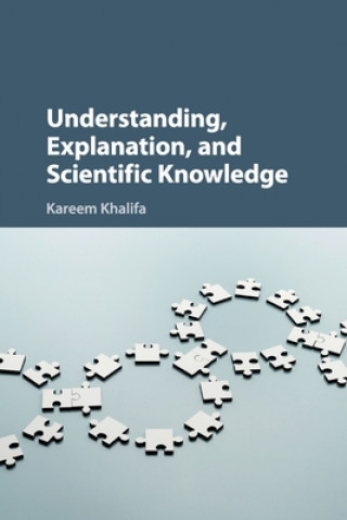 Książka Understanding, Explanation, and Scientific Knowledge Khalifa