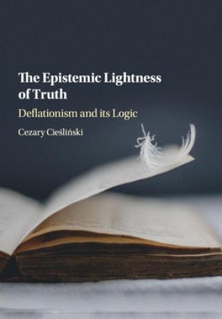 Könyv Epistemic Lightness of Truth Cezary Cieslinski