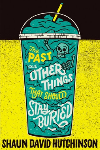 Книга Past and Other Things That Should Stay Buried Shaun David Hutchinson