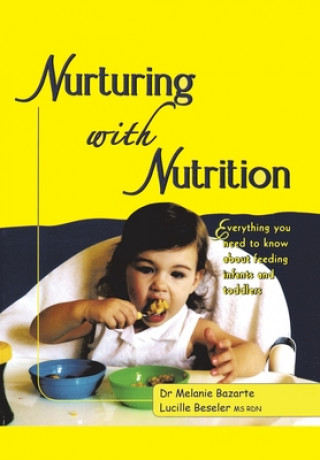 Könyv Nurturing with Nutrition Bazarte Dr. Melanie Bazarte