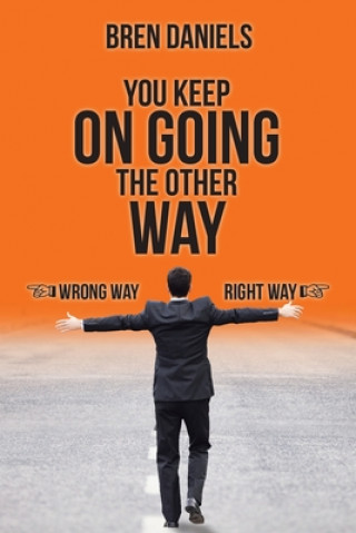 Book You Keep on Going the Other Way BREN DANIELS