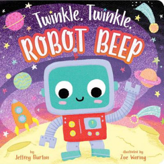 Kniha Twinkle, Twinkle, Robot Beep Jeffrey Burton