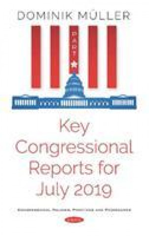 Könyv Key Congressional Reports for July 2019 