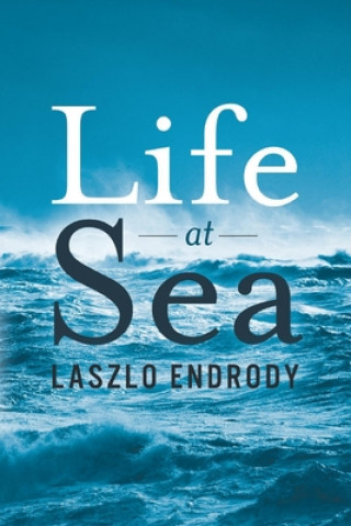 Kniha Life at Sea Laszlo Endrody