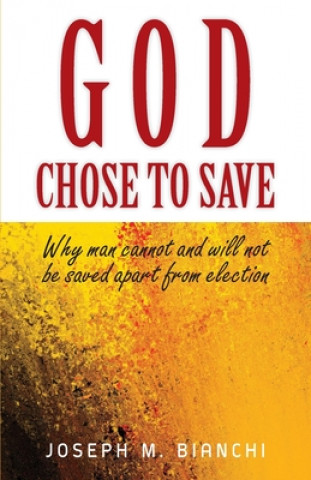 Libro God Chose to Save Joseph M. Bianchi