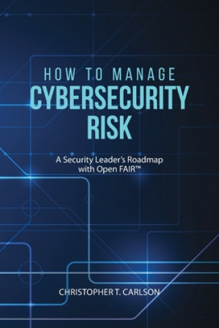 Könyv How to Manage Cybersecurity Risk Carlson Christopher  T. Carlson