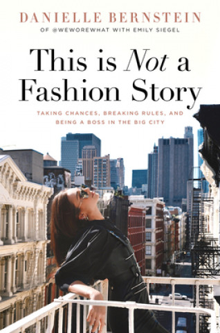 Книга This is Not a Fashion Story Danielle Bernstein