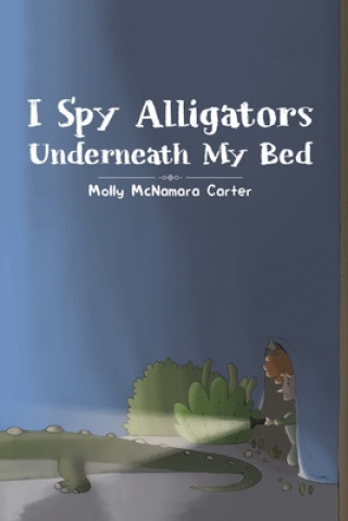 Carte I Spy Alligators Underneath My Bed MOL MCNAMARA CARTER