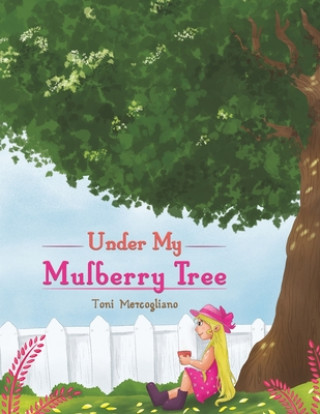 Knjiga Under My Mulberry Tree TONI MERCOGLIANO