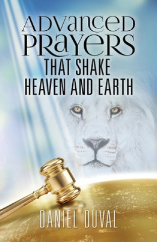 Kniha Advanced Prayers That Shake Heaven and Earth Daniel Duval