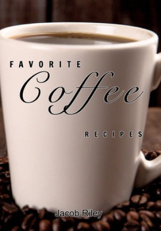 Książka Favorite coffee recipes Jacob Riley