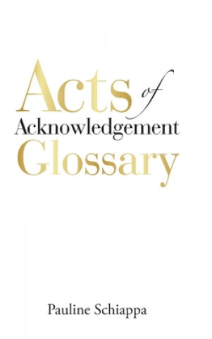 Kniha Acts of Acknowledgement Glossary 