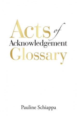 Kniha Acts of Acknowledgement Glossary 