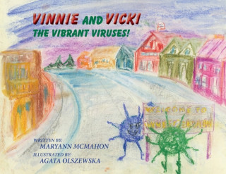 Kniha Vinnie and Vicki - The Vibrant Viruses! McMahon Maryann McMahon