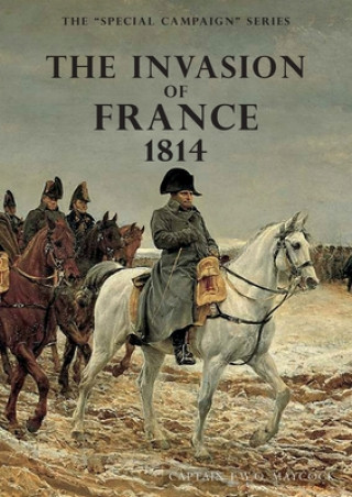 Kniha Invasion of France, 1814 F W O MAYCOCK