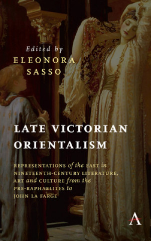 Könyv Late Victorian Orientalism 