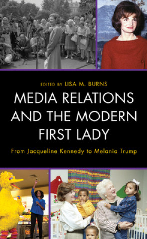 Könyv Media Relations and the Modern First Lady 
