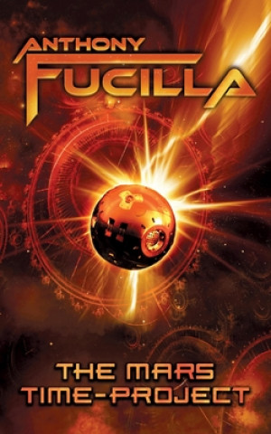 Knjiga Mars Time-Project ANTHONY FUCILLA
