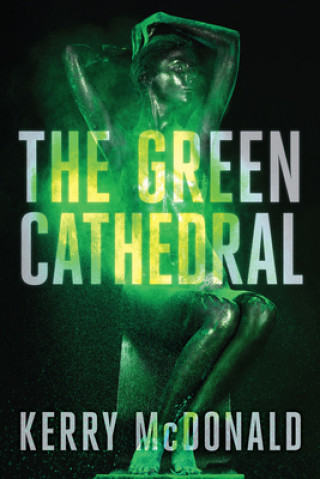 Boek Green Cathedral Kerry McDonald