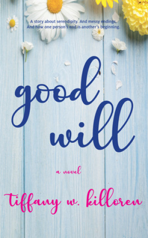 Knjiga Good Will Tiffany W. Killoren