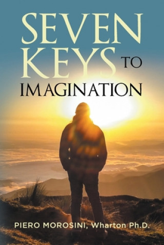 Knjiga Seven Keys To Imagination Piero Morosini